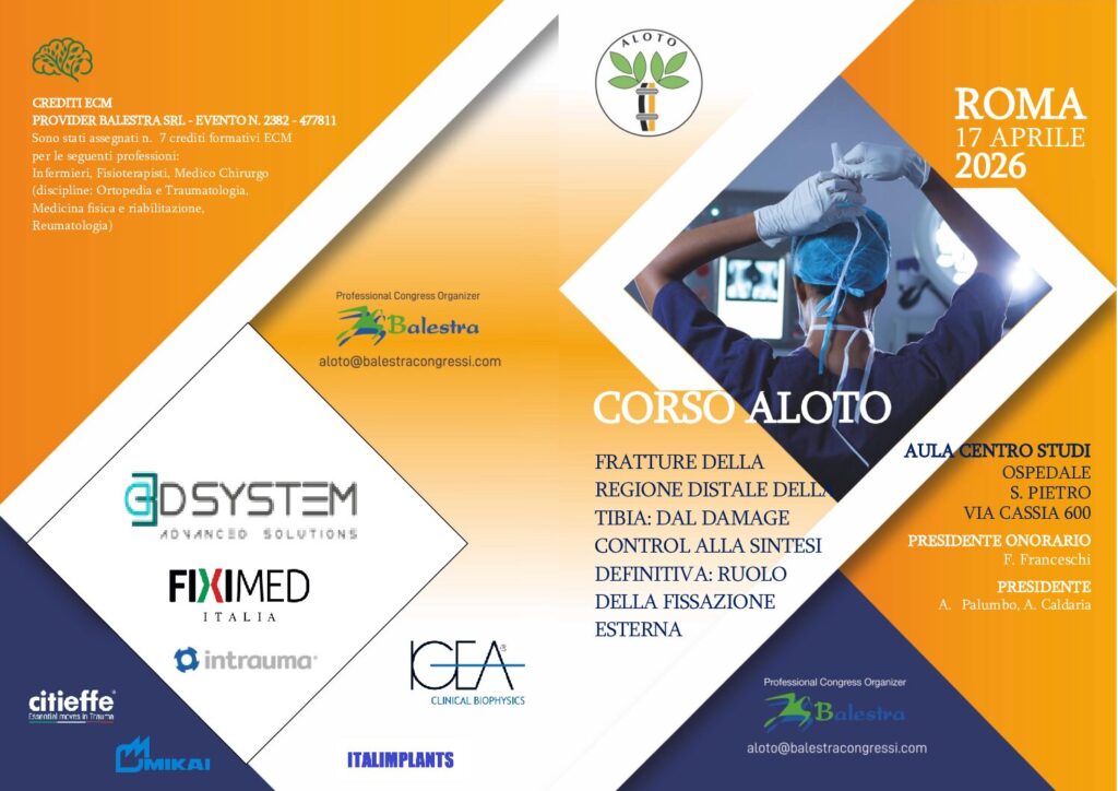 CORSO ALOTO FRATTURE DELLA REGIONE DISTALE DELLA TIBIA: DAL DAMAGE CONTROL ALLA SINTESI DEFINITIVA: RUOLO DELLA FISSAZIONE ESTERNA